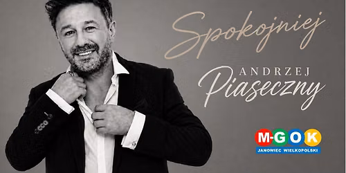 Andrzej Piaseczny - Spokojniej - Janowiec Wielkopolski