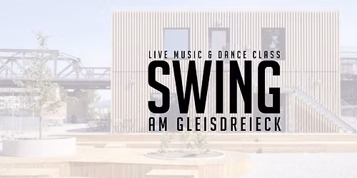 Swing am Gleisdreieck - Outdoor Dancing w\/ Live Music - FREE \/ DONATION BASED