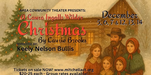 A Laura Ingalls Wilder Christmas - Presented by Area Community Theater in Mitchell