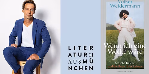 \u00bbMascha Kal\u00e9ko: \u203aWenn ich eine Wolke w\u00e4re\u2039\u00ab Ein Abend mit Volker Weidermann