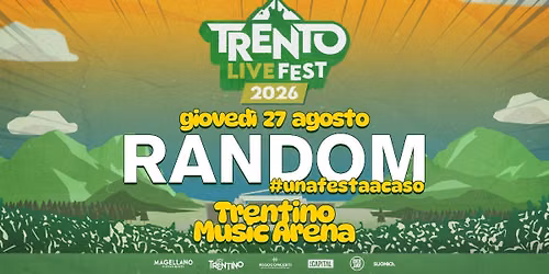 Random\u00ae \u2022 Trento Live Fest \u2022 Trentino Music Arena