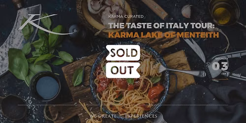 THE TASTE OF ITALY TOUR: KARMA LAKE OF MENTEITH