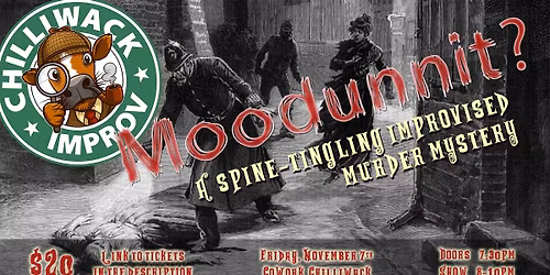 Chilliwack Improv's Moodunnit? : A spine tingling improvised murder mystery