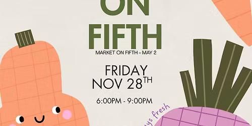 Market on Fifth Farmers Market: Fresh Produce, Local Goods & Community Fun! \ud83e\udd55\ud83c\udf3d