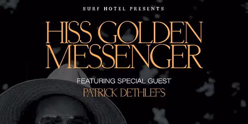 Hiss Golden Messenger at Steven Tanger Center for the Performing Arts