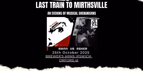 Last Train To Mirthsville...Mann Vs Asker