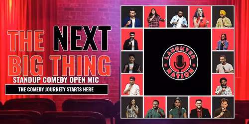 The Next Big Thing - Standup Open Mic