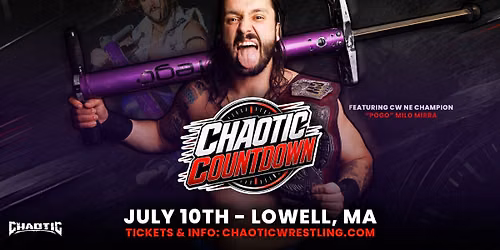 Chaotic Wrestling: Chaotic Countdown 2026 - Lowell July 10th