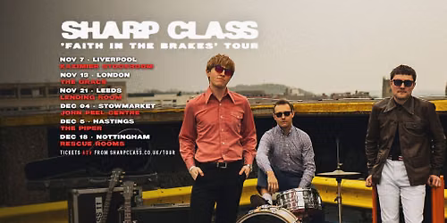Sharp Class \u2022 Faith In The Brakes Tour - Nottingham