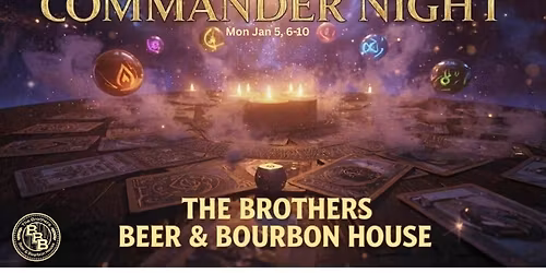 \ud83e\uddd9\u200d\u2642\ufe0f Commander Night at The Brothers