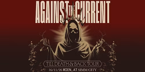 AGAINST THE CURRENT | Till Death & Back Tour | Wien 