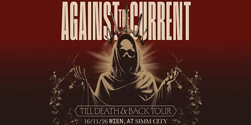 AGAINST THE CURRENT | Till Death & Back Tour | Wien 