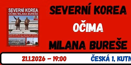 Severn\u00ed Korea o\u010dima Milana Bure\u0161e v Kutn\u00e9 Ho\u0159e