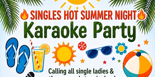 SINGLES HOT SUMMER NIGHT KARAOKE PARTY 