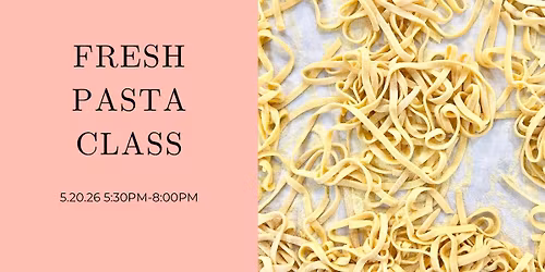*SOLD OUT* Fresh Pasta Class with Layered