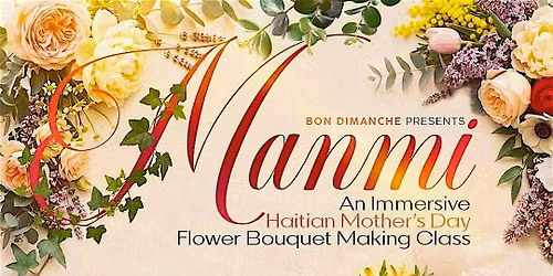 Manmi: A Haitian Mother's Day Flower Class