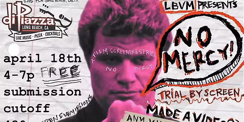 NO MERCY \u2022 Short Film Screening, Open Mic Video Night & Filmmaker Showcase.