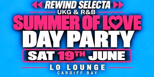 Rewind Selecta UKG & R&B Summer Outdoor Day Party Cardiff