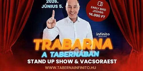 Trabarna a Tabern\u00e1ban \u2013 Stand Up Show & Vacsoraest | Taberna Infinito \u2013 Kisap\u00e1ti, Szent Gy\u00f6rgy-hegy 