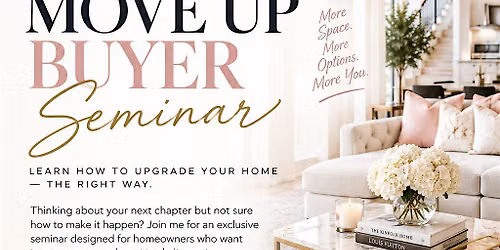 How To Buy Your Next Home When You Already Own One - Move Up Workshop
