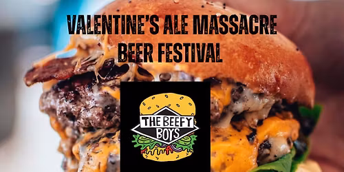 The Beefy Boys (Valentine's Ale Massacre)