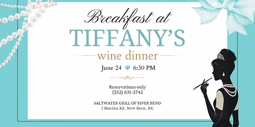 Breakfast at Tiffany\u2019s Wine Dinner at Saltwater Grill, River Bend | New Bern, NC