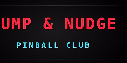 Bump & Nudge - Tuesday Night Pinball Knockout at The Break