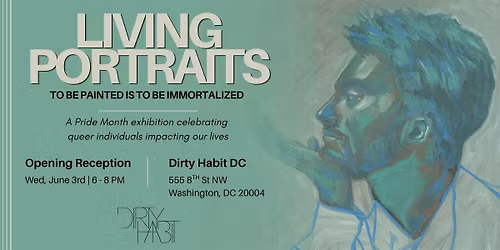 Living Portraits: A Pride Month Art Exhibition @ Dirty Habit DC