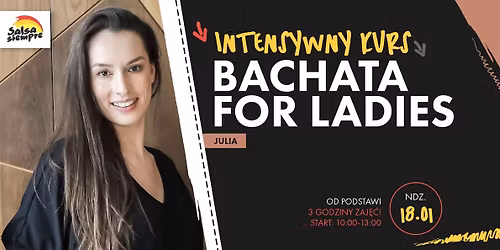 Intensywny kurs! Bachata for Ladies od podstaw!