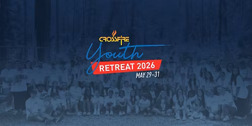 Crossfire Youth Retreat 2026