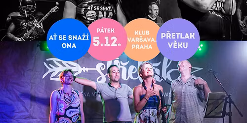 A\u0165 se sna\u017e\u00ed ona & P\u0159etlak v\u011bku \/\/ Klub Var\u0161ava, Praha