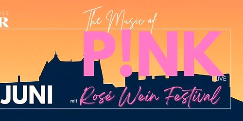 Pink Night \u2013 The Music of P!nk & Ros\u00e9 Wein Festival \ud83d\udc96\ud83c\udf77| 20.Juni