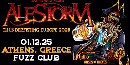 ALESTORM with supports Lutharo + Roses of Thieves @ Fuzz Club, Athens, Greece