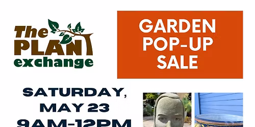 Pop-up Garden Sale - Pots! Plants! Decor! Furniture!
