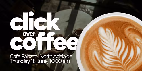 Click over Coffee - Adelaide
