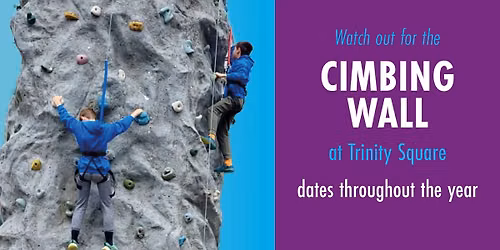 Climbing Wall at Trinity Square - various dates