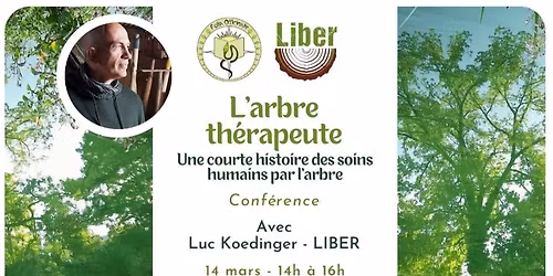 L'arbre th\u00e9rapeute, une courte histoire des soins humains par l'arbre (conf\u00e9rence)