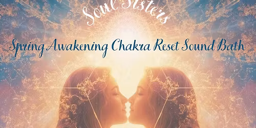 Spring Awakening chakra reset sound bath