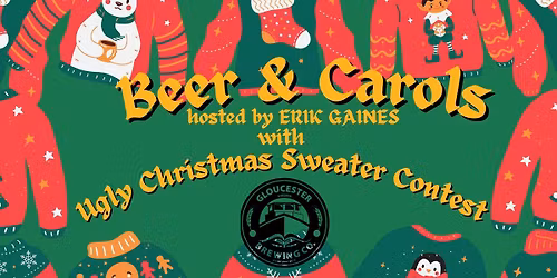 Beer & Carols with Ugly Christmas Sweater Contest at Gloucester Brewing Company