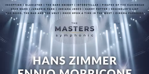 The Masters Symphonic: Hans Zimmer, Ennio Morricone, John Williams | Rzesz\u00f3w