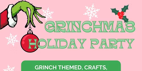 Grinchmas Holiday Party!