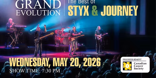 In Support of Canadian Cancer Society: Grand Evolution, the Best of Styx and Journey
