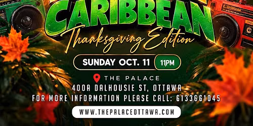 AFRICAN MEETS CARIBBEAN PARTY– THANKSGIVING LONG WEEKEND EDITION! at The Palace Ottawa, Sun, Oct 11