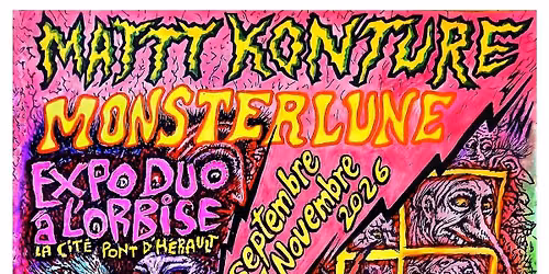 Exposition Mattt Konture et Monsterlune a l'Orbise