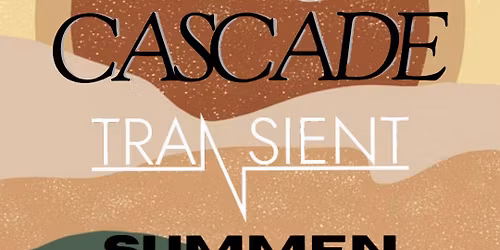 Indie Rock\/Metal Night - Complex 33 - Cascade - Transient - Summen