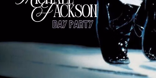Michael Jackson Day Party and a Celebration of the King of Pop