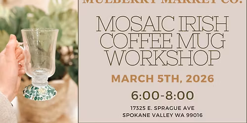 Mosaic Irish Coffee Mug Workshop!