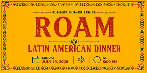 ROAM Latin American Dinner