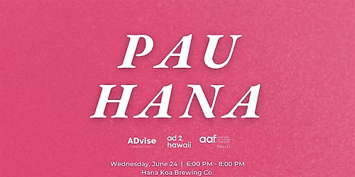 Pau Hana & ADvise Closing Celebration