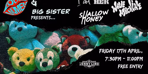 LOUD WOMEN & Big Sister presents: Wave Machine + Shallow Honey + I am HER